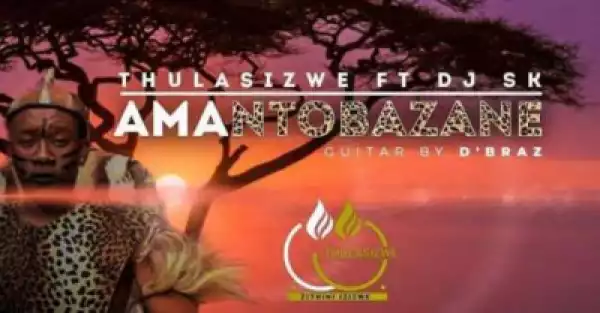 Thulasizwe the Vocalist - Amantombazane Ft. DJ SK
